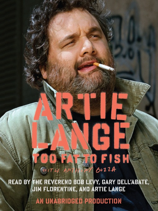 Title details for Too Fat to Fish by Artie Lange - Wait list
